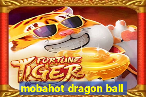 mobahot dragon ball